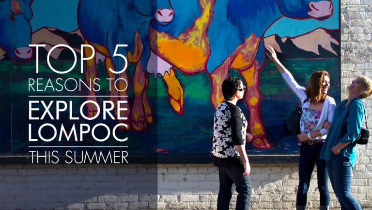 Top 5 Reasons to Explore Lompoc Summer 2017