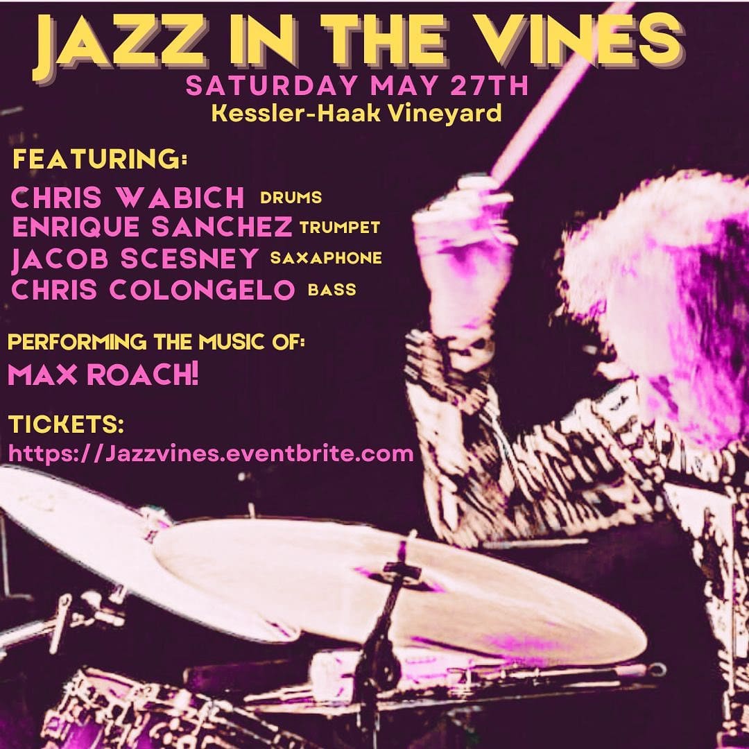 Jazz In The Vines KesslerHaak Vineyard; May 27, 2023 300 pm